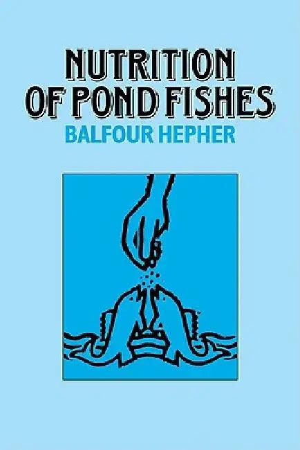 Nutrition of Pond Fishes (English, Balfour Hepher | Hepher Balfour)