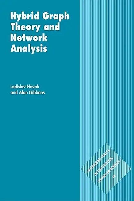 Hybrid Graph Theory and Network Analysis (English, Ladislav Novak | Alan Gibbons | Novak Ladislav)