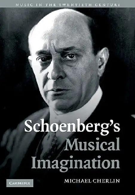 Schoenberg's Musical Imagination (English, Michael Cherlin)