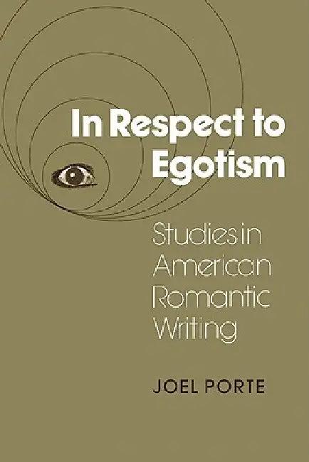 In Respect to Egotism (English, Joel Porte)