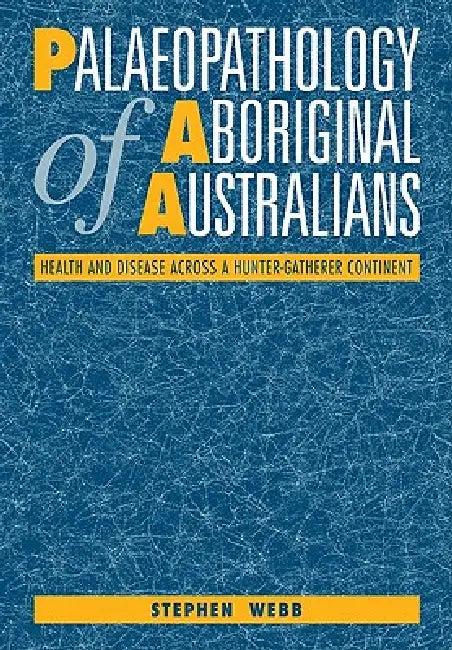 Palaeopathology of Aboriginal Australians (English, Stephen Webb)