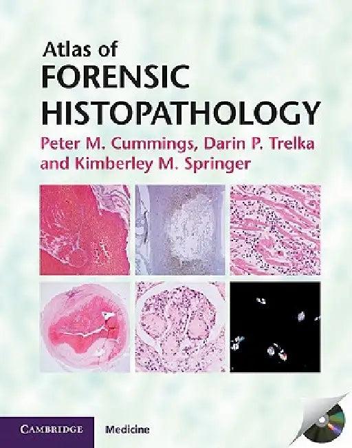 Atlas of Forensic Histopathology [With CDROM] (English, Peter M. Cummings | Darin P. Trelka | Kimberley M. Springer)