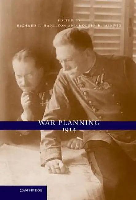 War Planning 1914 (English, Richard F. Hamilton | Holger H. Herwig)