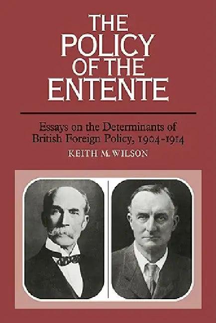 The Policy of the Entente (English, Keith M. Wilson)