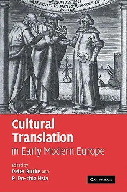 Cultural Translation in Early Modern Europe (English, Peter Burke | R. Po-Chia Hsia)