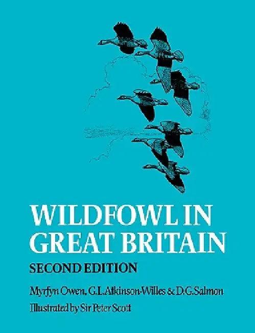 Wildfowl in Great Britain (English, Myrfyn Owen | G. L. Atkinson-Willes | D. G. Salmon)
