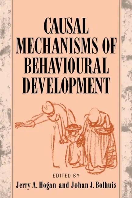 Causal Mechanisms of Behavioural Development (English, Jerry a. Hogan | Johan J. Bolhuis)