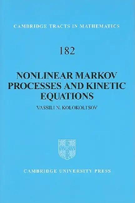 Nonlinear Markov Processes and Kinetic Equations (English, Vassili N. Kolokoltsov)