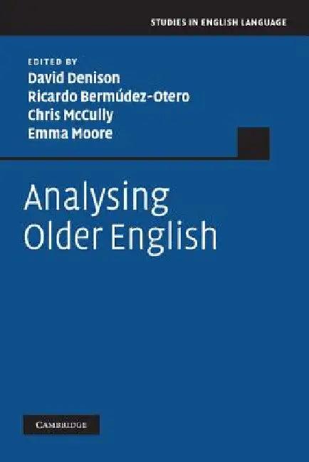 Analysing Older English (English, David Denison | Ricardo Berm Dez-Otero | Chris McCully)