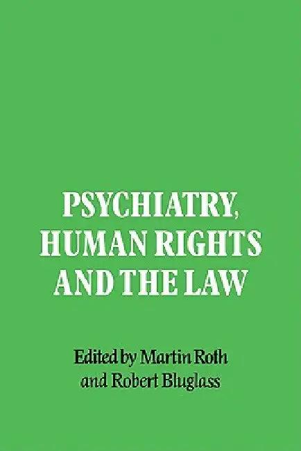 Psychiatry, Human Rights and the Law (English, Martin Roth | Robert Bluglass)
