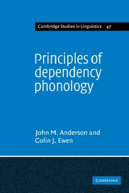 Principles of Dependency Phonology (English, John M. Anderson | Colin J. Ewen)