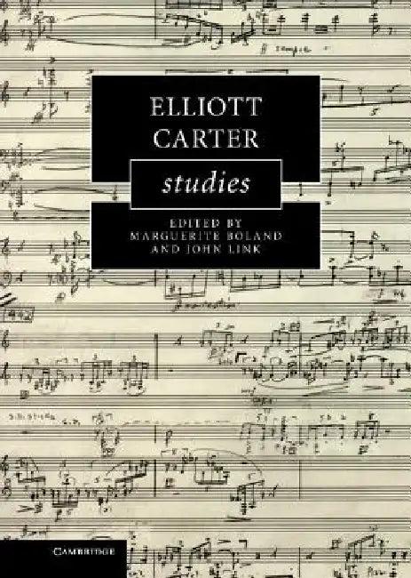 Elliott Carter Studies (English, Marguerite Boland | John Link)