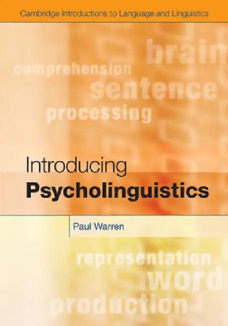 Introducing Psycholinguistics. by Paul Warren (English, Paul Warren)