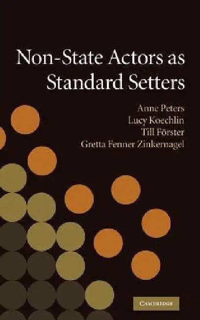 Non-State Actors as Standard Setters (English, Anne Peters | Lucy Koechlin | Till Forster)