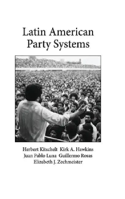 Latin American Party Systems (English, Herbert Kitschelt | Kirk A. Hawkins | Juan Pablo Luna)