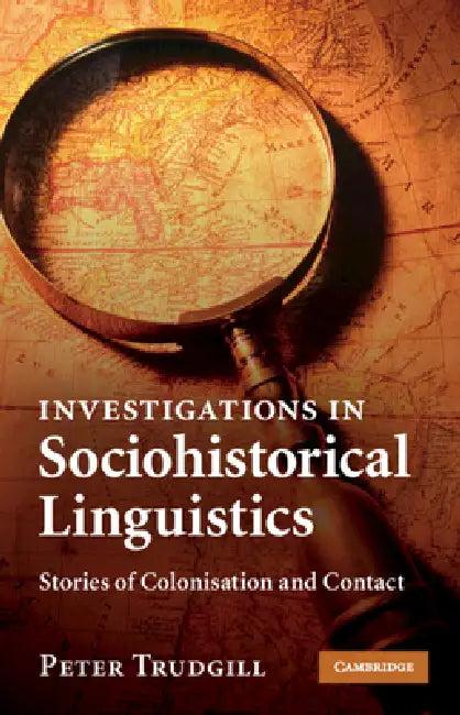 Investigations in Sociohistorical Linguistics (English, Peter Trudgill)