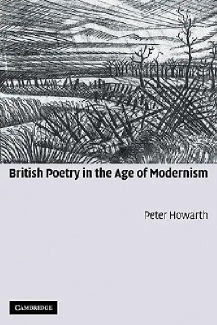 British Poetry in the Age of Modernism (English, Peter Howarth)