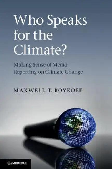 Who Speaks for the Climate? (English, Maxwell T. Boykoff)