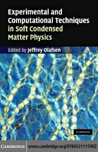 Experimental and Computational Techniques in Soft Condensed Matter Physics (English, Jeffrey Olafsen)
