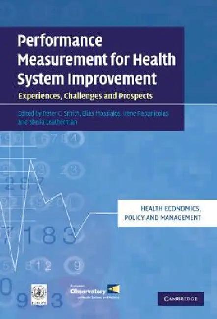 Performance Measurement for Health System Improvement (English, Sheila Leatherman | Peter C. Smith | Elias Mossialos)