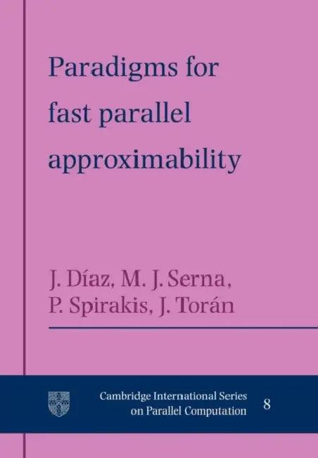 Paradigms for Fast Parallel Approximability (English, Josep Diaz | Maria Serna | Paul Spirakis)
