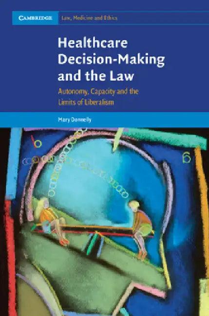Healthcare Decision-Making and the Law (English, Mary Donnelly)
