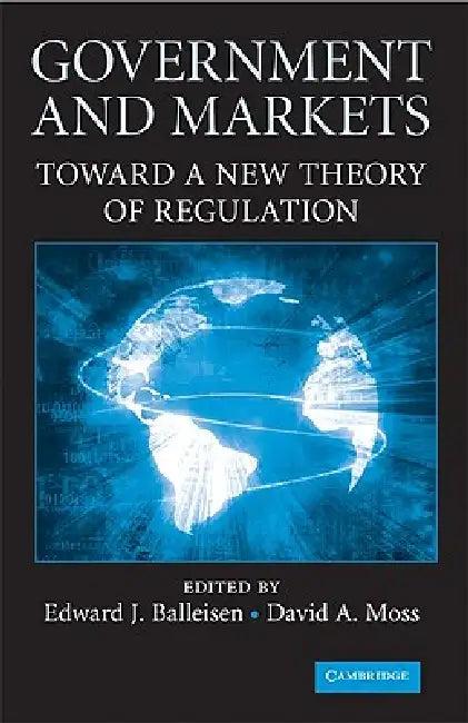 Government and Markets (English, Edward J. Balleisen | David a. Moss)