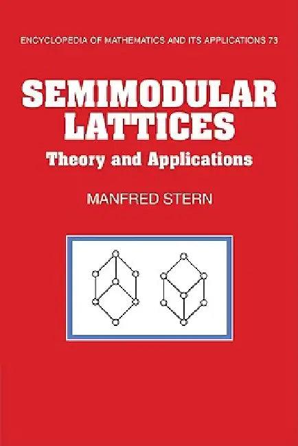 Semimodular Lattices (English, Manfred Stern | Stern Manfred)