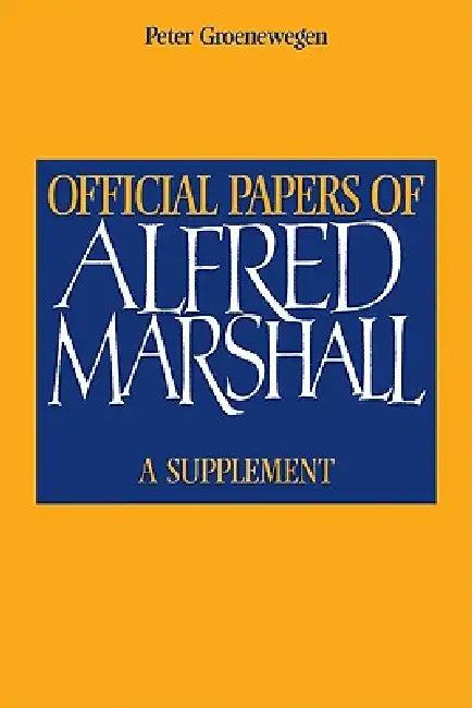 Official Papers of Alfred Marshall (English, Alfred Marshall | Peter Groenewegen)