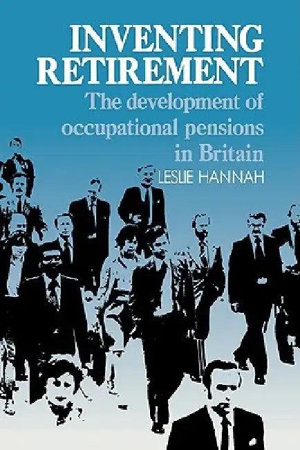 Inventing Retirement (English, Leslie Hannah)