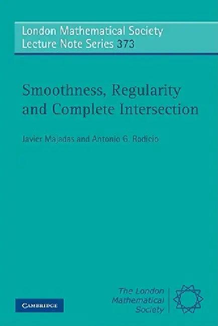 Smoothness, Regularity and Complete Intersection (English, Javier Majadas | Antonio G. Rodicio)