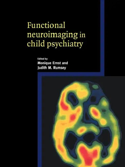 Functional Neuroimaging in Child Psychiatry (English, Monique Ernst | Judith M. Rumsey | Ernst Monique)