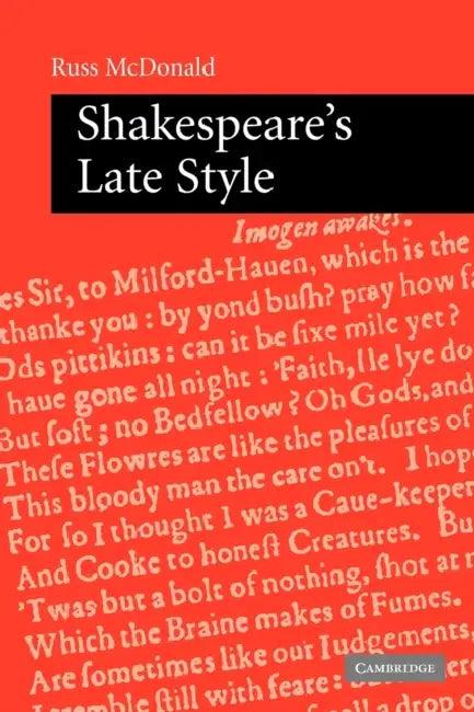 Shakespeare's Late Style (English, Russ McDonald)