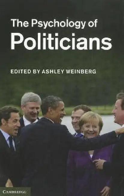 The Psychology of Politicians (English, Ashley Weinberg)
