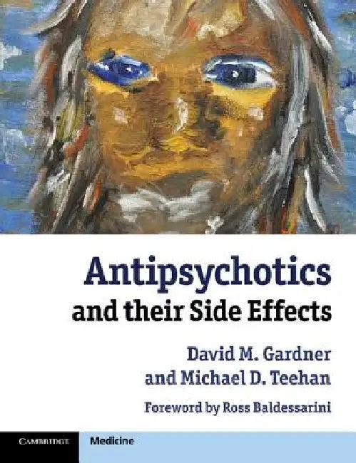 Antipsychotics and Their Side Effects (English, David M. Gardner | Michael D. Teehan | Ross Baldessarini)