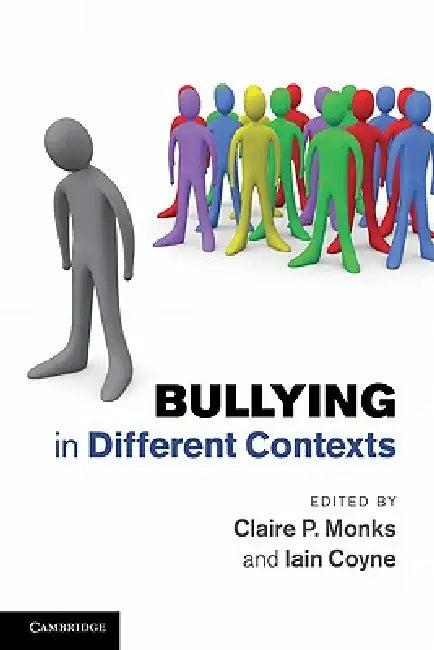 Bullying in Different Contexts (English, Claire P. Monks | Iain Coyne)