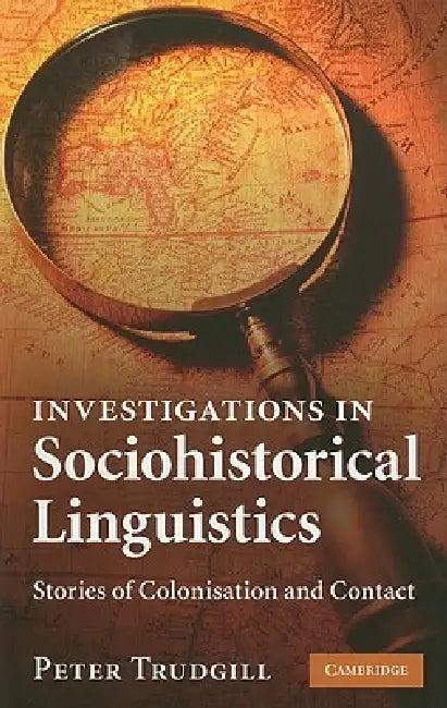Investigations in Sociohistorical Linguistics (English, Peter Trudgill)