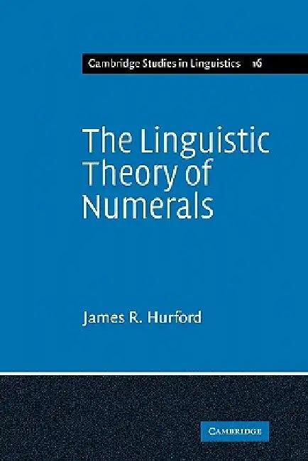 The Linguistic Theory of Numerals (English, James R. Hurford)