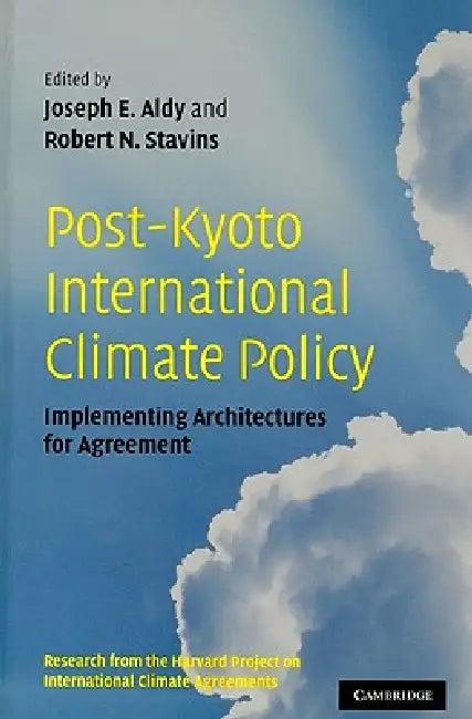 Post-Kyoto International Climate Policy (English, Joseph E. Aldy | Robert N. Stavins)