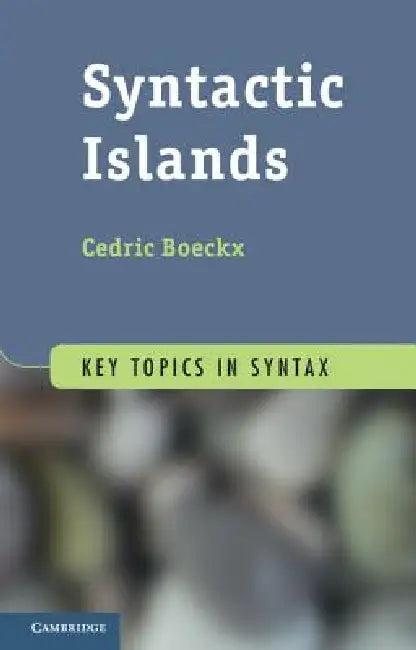 Syntactic Islands (English, Cedric Boeckx)