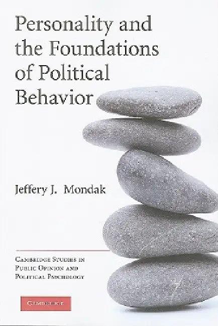 Personality and the Foundations of Political Behavior (English, Jeffery J. Mondak)