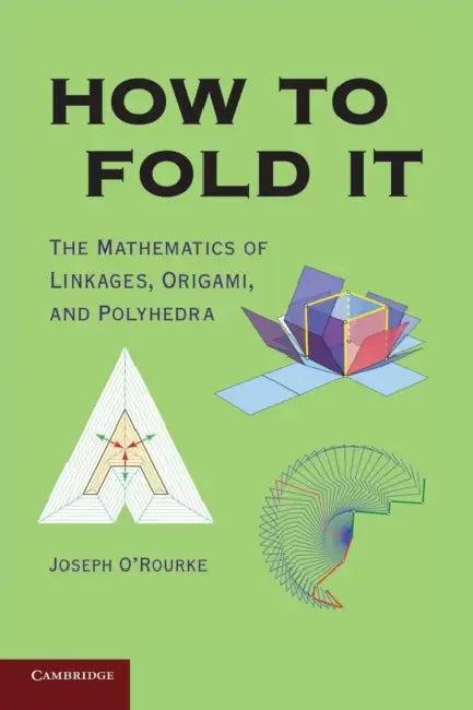 How to Fold It (English, Joseph O'Rourke)