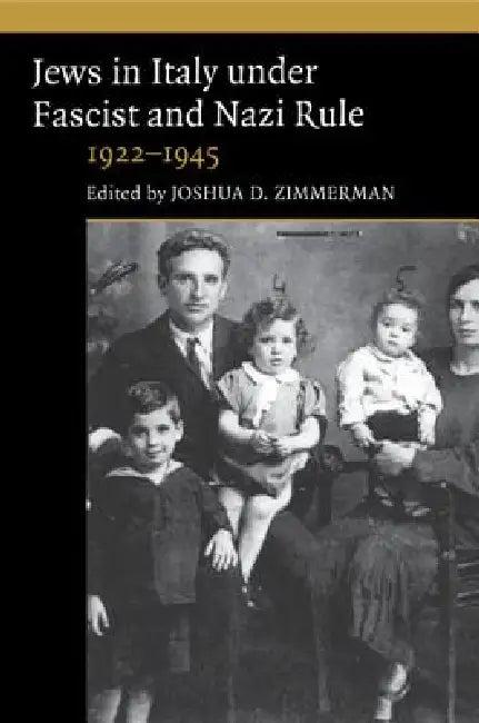 The Jews in Italy under Fascist and Nazi Rule (English, Joshua D. Zimmerman)