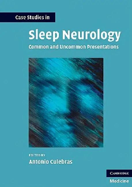 Case Studies in Sleep Neurology (English, Antonio Culebras)