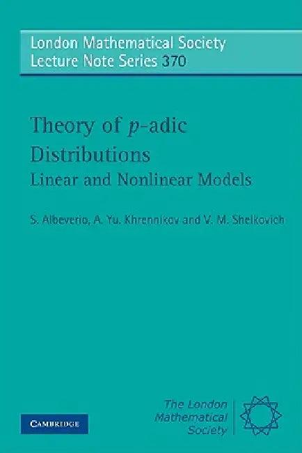 Theory of P-Adic Distributions (English, S. Albeverio | A. Yu Khrennikov | V. M. Shelkovich)