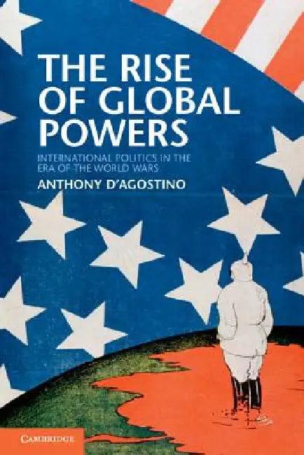 The Rise of Global Powers (English, Anthony D'Agostino)