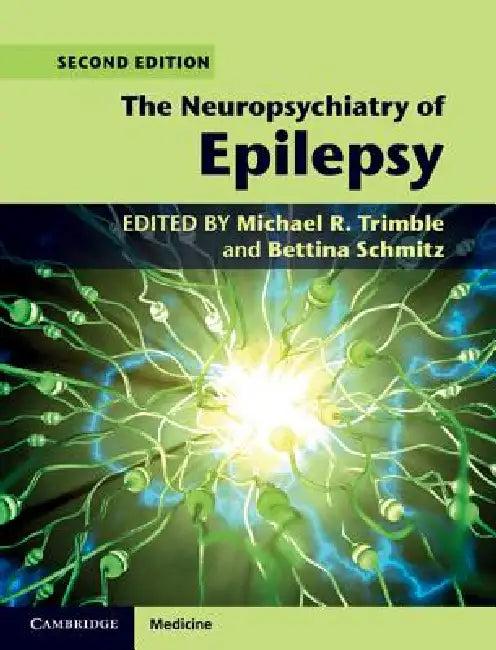 The Neuropsychiatry of Epilepsy (English, Michael R. Trimble | Bettina Schmitz)