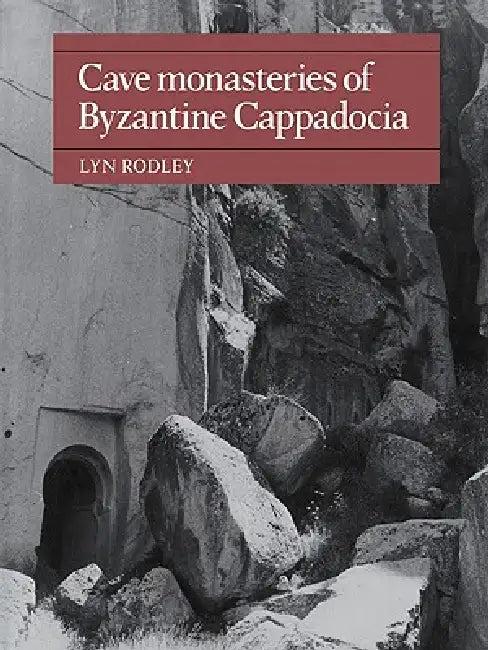 Cave Monasteries of Byzantine Cappadocia (English, Lyn Rodley)