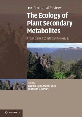 The Ecology of Plant Secondary Metabolites (English, Glenn R. Iason | Marcel Dicke | Susan E. Hartley)