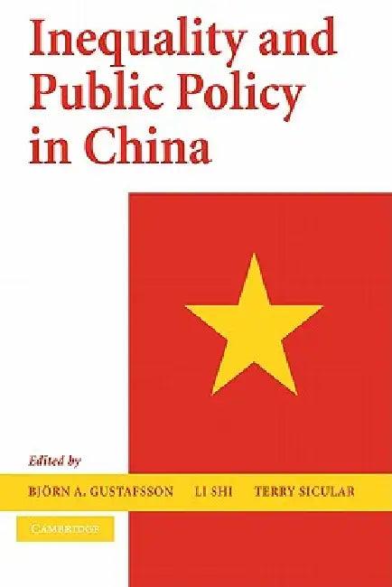 Inequality and Public Policy in China (English, Bjorn A. Gustafsson | Li Shi | Terry Sicular)